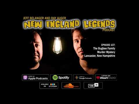 New England Legends Podcast 137 - The Bugbee Family Murder Mystery