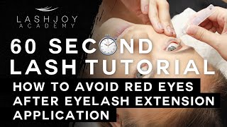 How to Avoid Red Eyes After Eyelash Extension Application - 60 Second Tutorial Lesson