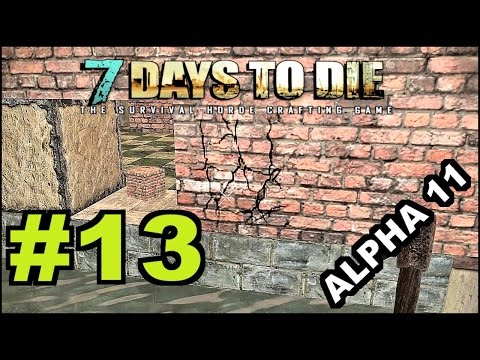 7 Days To Die Alpha 11.3 / Episode 13 "Prefab Reinforcement"