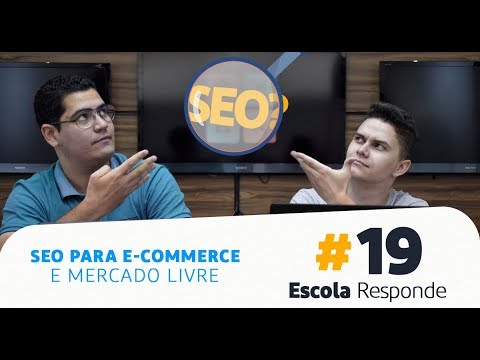 SEO para E-commerce, Ranqueamento e Mercado Livre – Escola Responde 19