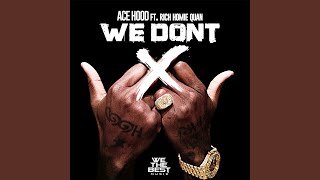 We Don&#39;t (feat. Rich Homie Quan)