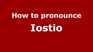 How to pronounce Iostio