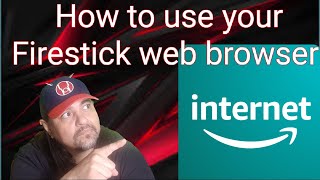 How to use your Firestick web browser