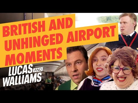 The Most British and Unhinged Airport Moments | Come Fly With Me | Lucas and Walliams
