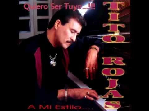 Quiero Ser Tuyo - Tito Rojas