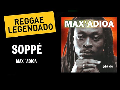 Max Adioa - Soppe [ LEGENDADO / TRADUÇÃO ] reggae traduzido