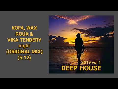 DEEP HOUSE 2019 Vol 1 KOFA, WAX ROUX & VIKA TENDERY night