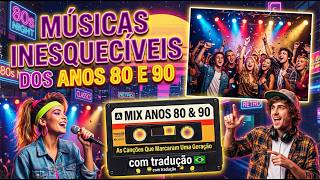 Músicas inesquecíveis dos anos 80 e 90 com tradução !