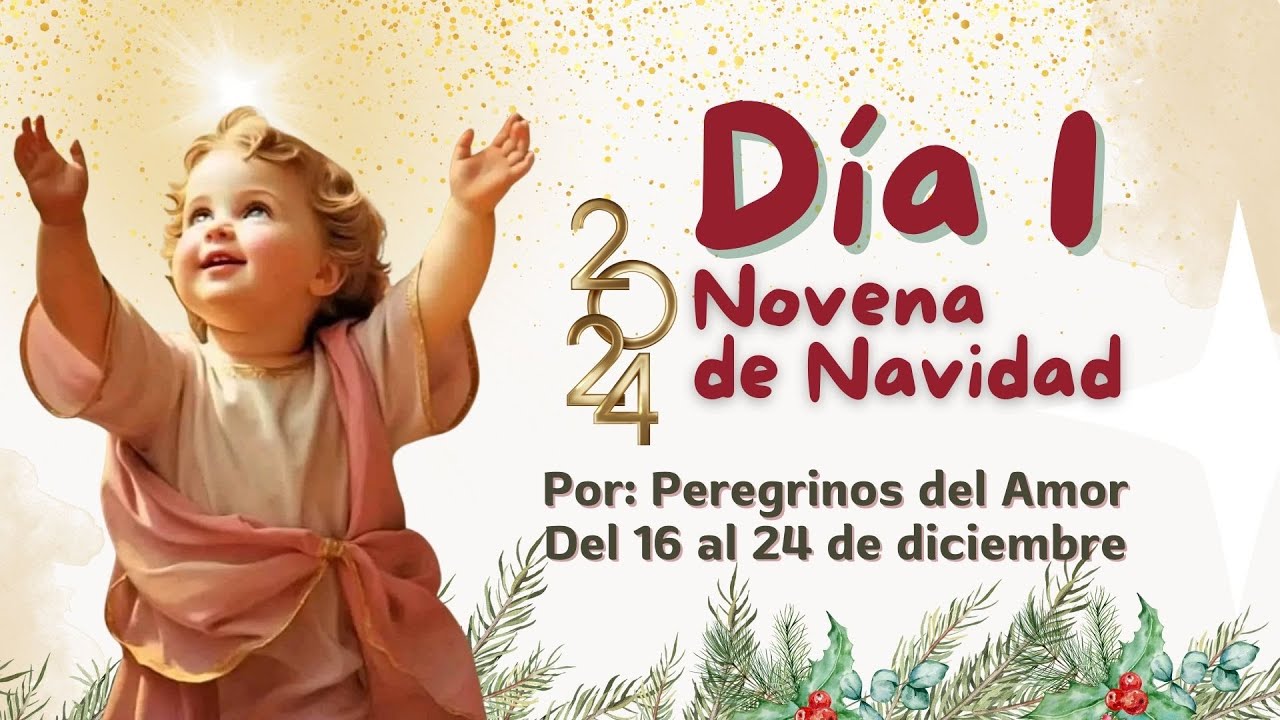 Día 1 - 16 Diciembre 2024: NOVENA DE NAVIDAD por Peregrinos del Amor