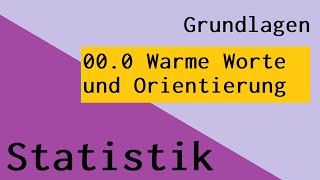 Statistik und Data Science - Teil 00.0 - Warme Worte und Orientierung zu den Grundlagen