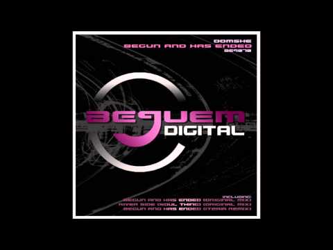Domshe - Begun And Has Ended (Original mix)