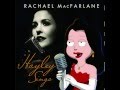 Rachel Macfarlane - Makin' whoopee 