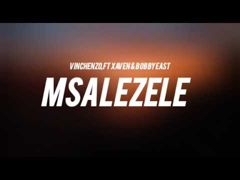 Msalezele, Vinchenzo ft Bobby east ,nez long #vinchenzo