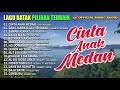 Lagu Batak Terpopuler Cinta Anak Medan Official Music Audio