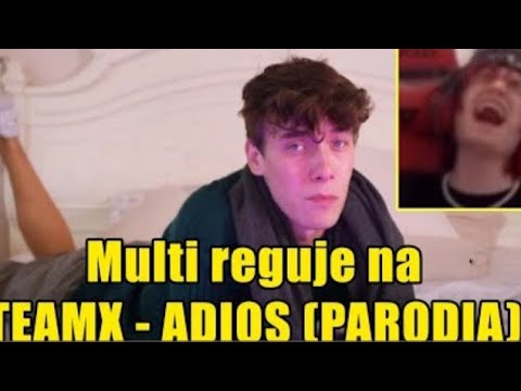 MULTI reaguje na TEAM X   ADIOS Official Music parodia