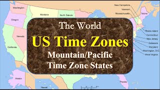 The World Countries: US Time Zones, Mountain/Pacific Time Zone States with maps