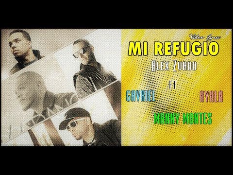 MI REFUGIO - ALEX ZURDO FT. GAVRIEL, AYALA, MANNY MONTES - (VIDEOLYRIC)