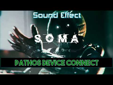 SOMA | Pathos Device Connect [Sound Effect]