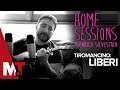 Home Sessions - Tiromancino - Liberi 