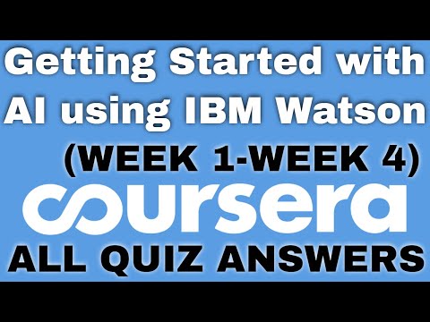 Getting Started with AI using IBM Watson Week 1 Quiz Answer Getting Started with AI using IBM Watson