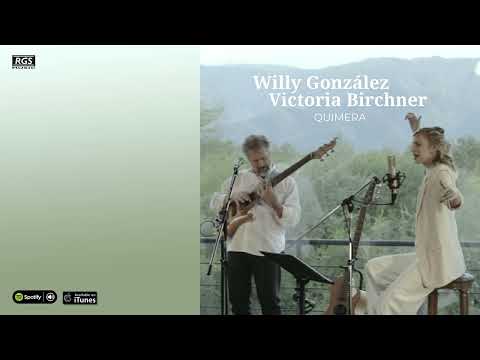 Willy González & Victoria Birchner. Quimera