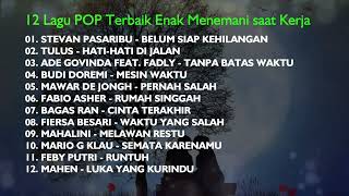 Download lagu Top 12 LAGU POP TERBAIK ENAK MENEMANI SAAT KERJA mp3