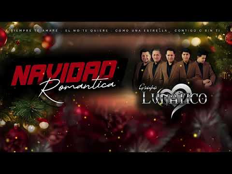 #ESTRENO 🎄🎁 ¡Navidad Romántica! - Grupo Lunatico 