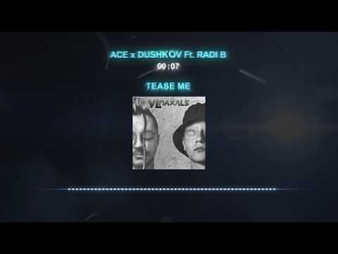 02. ACE x DUSHKOV ft. RADI B - TEASE ME (Prod. By ACE)