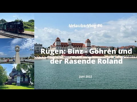 Rügen: Göhren - Binz und der Rasende Roland - Travel-Vlog #6 - Juni 2022