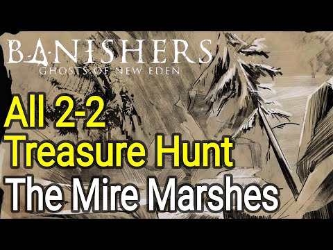 All The Mire Marshes Treasure Maps Solutions - Banishers Ghosts of New Eden