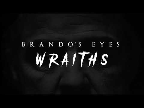 Brandos Eyes - Brando's Eyes - Wraiths