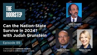 The Doorstep: Can the Nation-State Survive in 2024? with Judah Grunstein