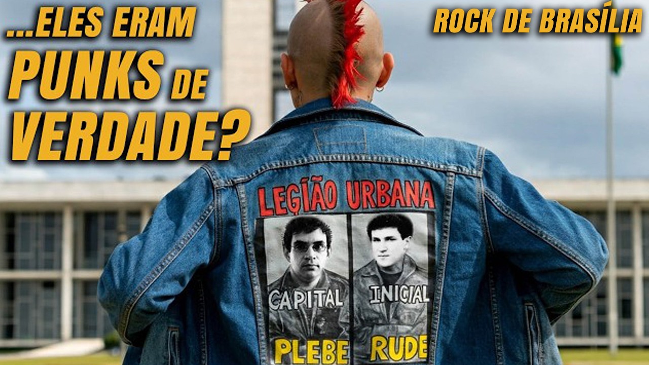 "FILHINHOS DE PAPAI" OU PUNKS DE VERDADE? A VERDADADEIRA HISTÓRIA DO ROCK DE BRASÍLIA