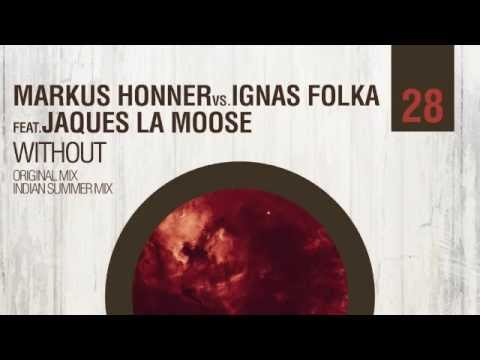 Markus Honner vs Ignas Folka - Without feat. Jacques la Moose (Indian Summer Mix) DEP 028