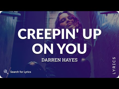 Darren Hayes - Creepin' up on You (Lyrics for Desktop)