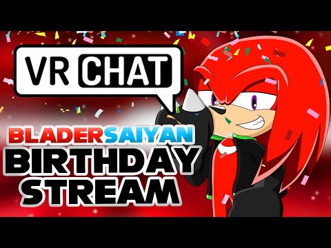 BladerSaiyan's Birthday Celebration VRChat Stream!! (Donation Stream)