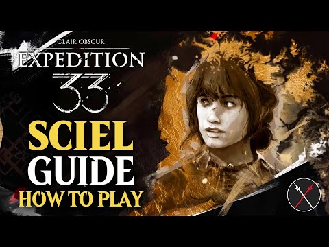 Clair Obscur Expedition 33 Sciel Guide -  How to Play Sciel (Build Tips)