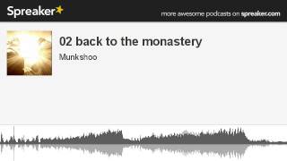 02 back to the monastery (made with Spreaker)