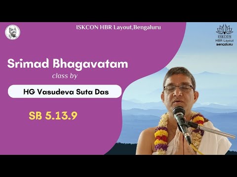 Srimad Bhagavatam class by HG Vasudev Sutap Das [SB 5.13.9] || ISKCON HBR