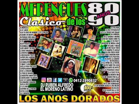 Merengues Clásico de los años 80 y 90--RETRO--Dj Ruben Alfredo El Moreno Latino