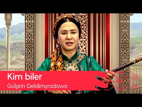 Gulshirin Geldimyradowa - Kim biler | 2021