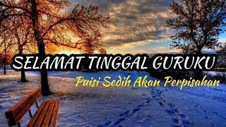 Download lagu PUISI GURU SEDIH - Selamat Tinggal Guruku ( Musikalisasi Puisi ) mp3 Download lagu PUISI GURU SEDIH - Selamat Tinggal Guruku ( Musikalisasi Puisi ) mp3