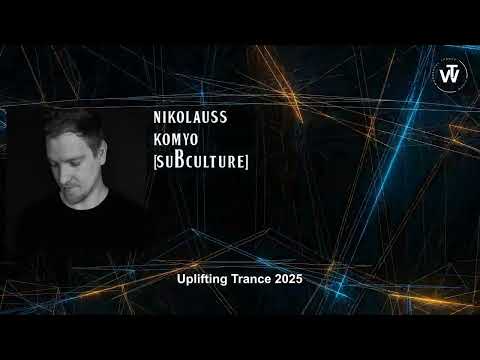 Nikolauss - Komyo | Uplifting Trance 2025 [Subculture]