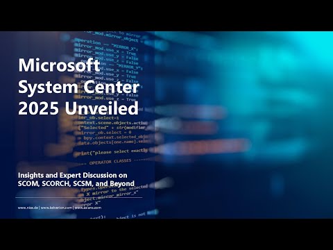 System Center 2025: Migration Insights and Expert Discussion on SCOM, SCORCH, SCSM, and Beyond