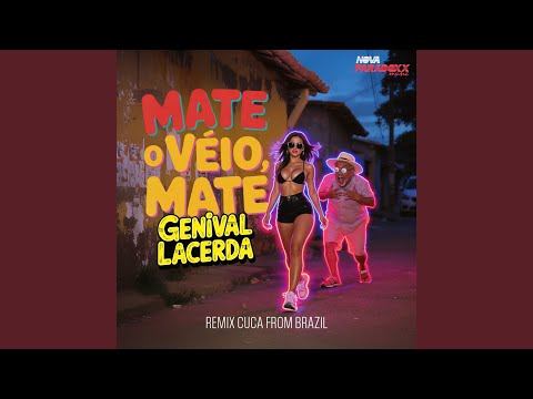 Clássico de Genival Lacerda “Mata o Véio, Mate” ganha versão remix com DJ Cuca From Brazil