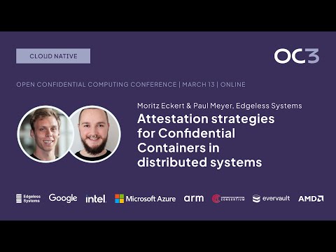Managed K8s with Confidential Containers by M. Eckert & P. Meyer (Edgeless Systems) | OC3 2024