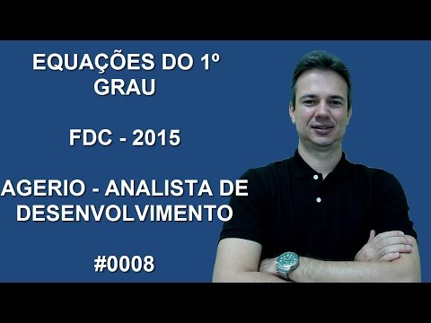 0008 - FDC - 2015 - AGERIO - EQUAÇÕES DO 1º GRAU (www.gurudamatematica.com.br)