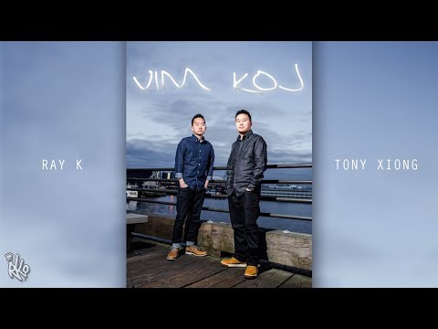 Ray_K - Vim Koj (ft. Tony Xiong)