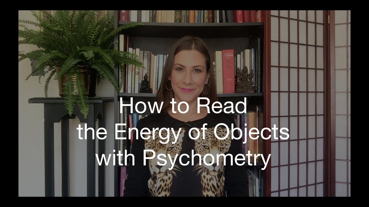 How to Read the Energy of Objects with Psychometry