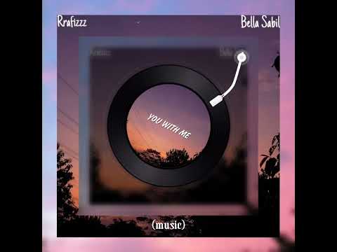 rrafizzz x Bella Sabil - You With Me (Romantic Album)